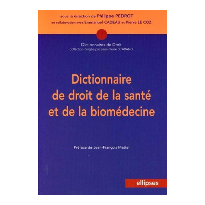 Dictionnaire de droit de la santé et de la biomédecine