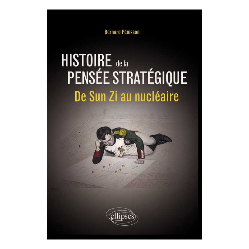 Histoire de la pensée stratégique. De Sun Zi au nucléaire