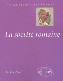 La société romaine, Des origines à la fin du Haut-Empire