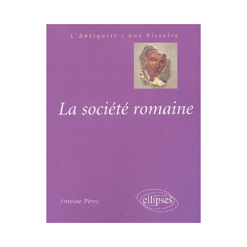 La société romaine, Des origines à la fin du Haut-Empire