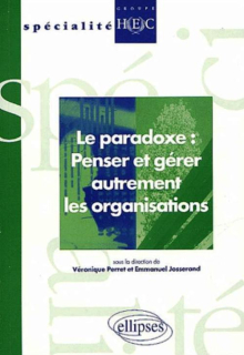 Le paradoxe : penser et gérer autrement les organisations