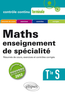 Mathématiques enseignement de spécialité - Terminale S conforme au nouveau programme 2012
