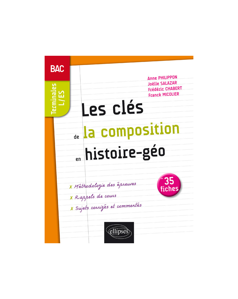 Les clés de la composition  en histoire-géographie - Terminales L et ES - Bac - 35 fiches