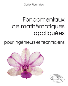 Fondamentaux de mathématiques appliquées pour ingénieurs et techniciens
