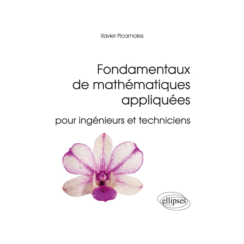 Fondamentaux de mathématiques appliquées pour ingénieurs et techniciens