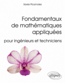 Fondamentaux de mathématiques appliquées pour ingénieurs et techniciens