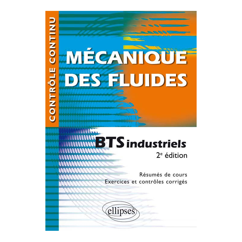 Mécanique des fluides - BTS industriels - 2e édition mise en conformité avec le nouveau programme