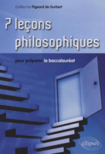 7 leçons philosophiques pour préparer le baccalauréat