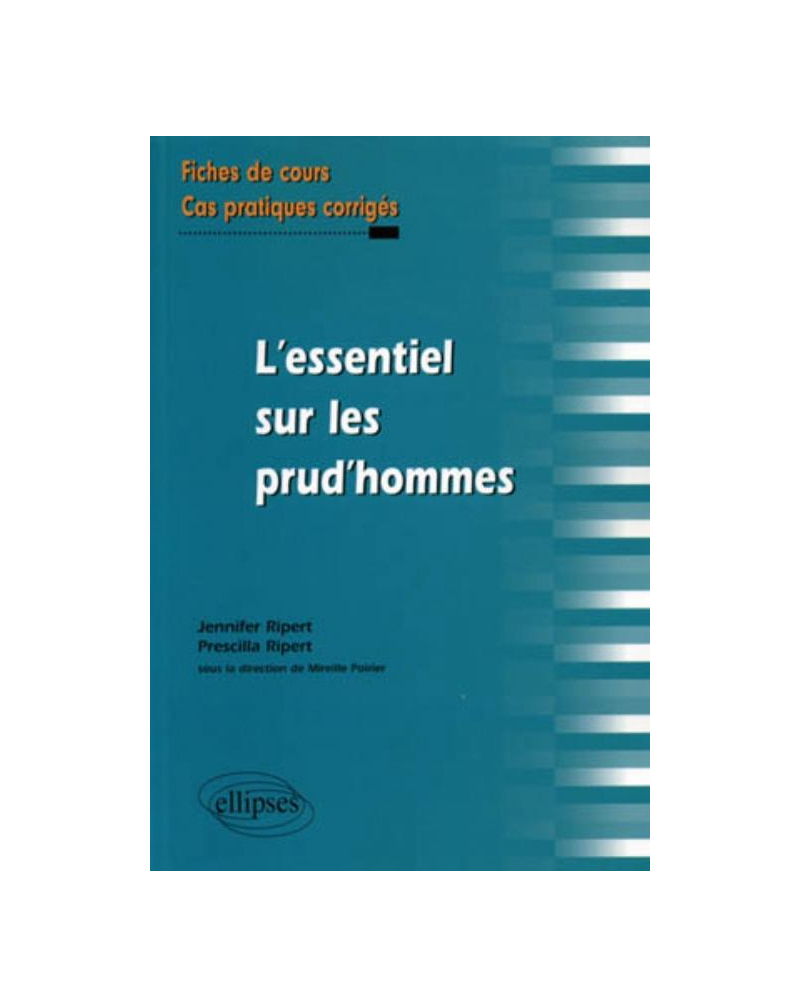 L'essentiel sur les prud'hommes. Fiches de cours et cas pratiques corrigés