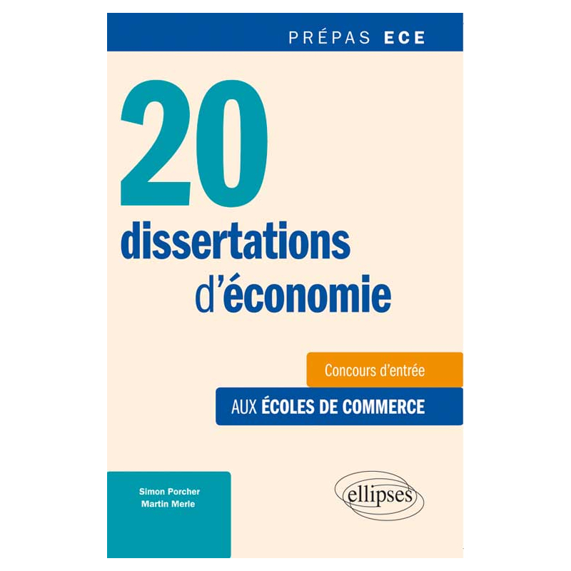 20 dissertations d'économie  • concours d'entrée aux écoles de commerce • prépas ECE