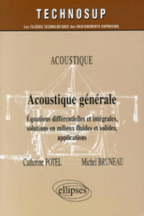 Acoustique générale - Équations différentielles et intégrales, solutions en milieux fluides et solides, applications - Niveau B