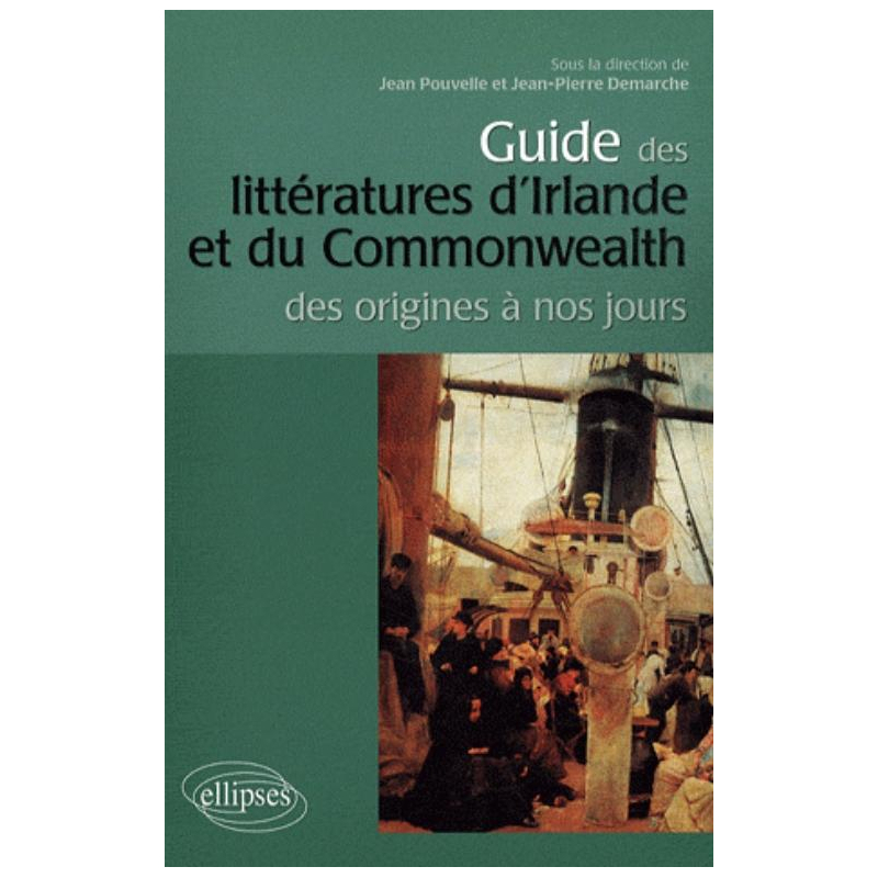 Guide des littératures d'Irlande et du Commonwealth. Des origines à nos jours