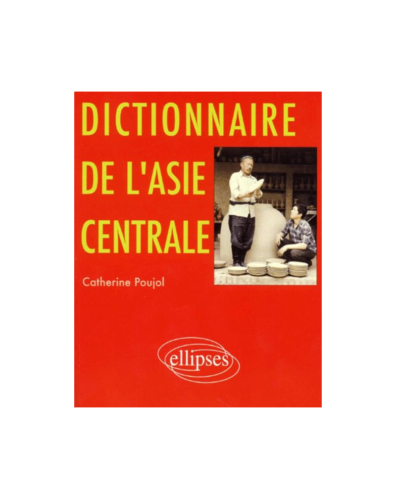 Dictionnaire de l'Asie Centrale