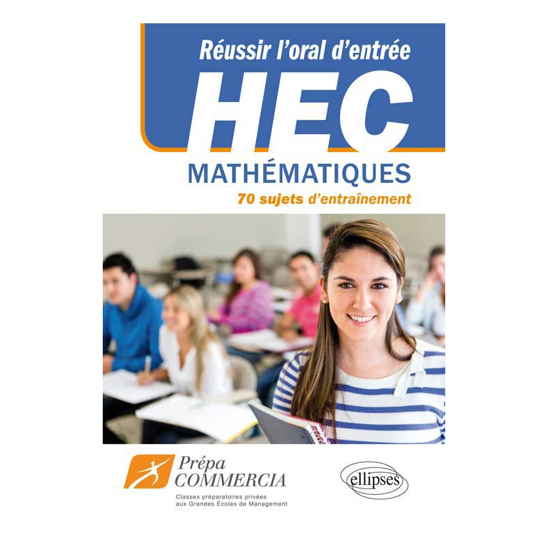 Réussir l'oral d'entrée à HEC et ESCP : 100 sujets d'entraînement