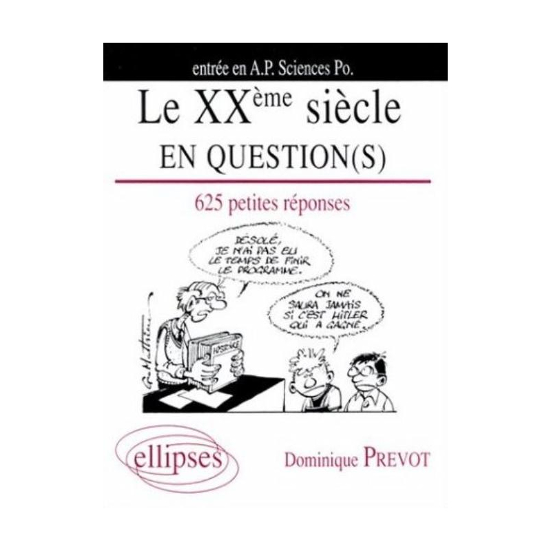 Le XXe siècle en question(s) - 625 petites réponses