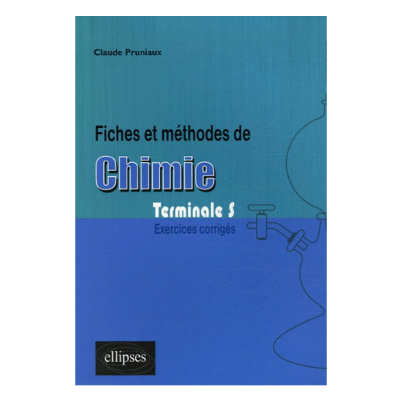 Fiches et méthodes de Chimie en Terminale S