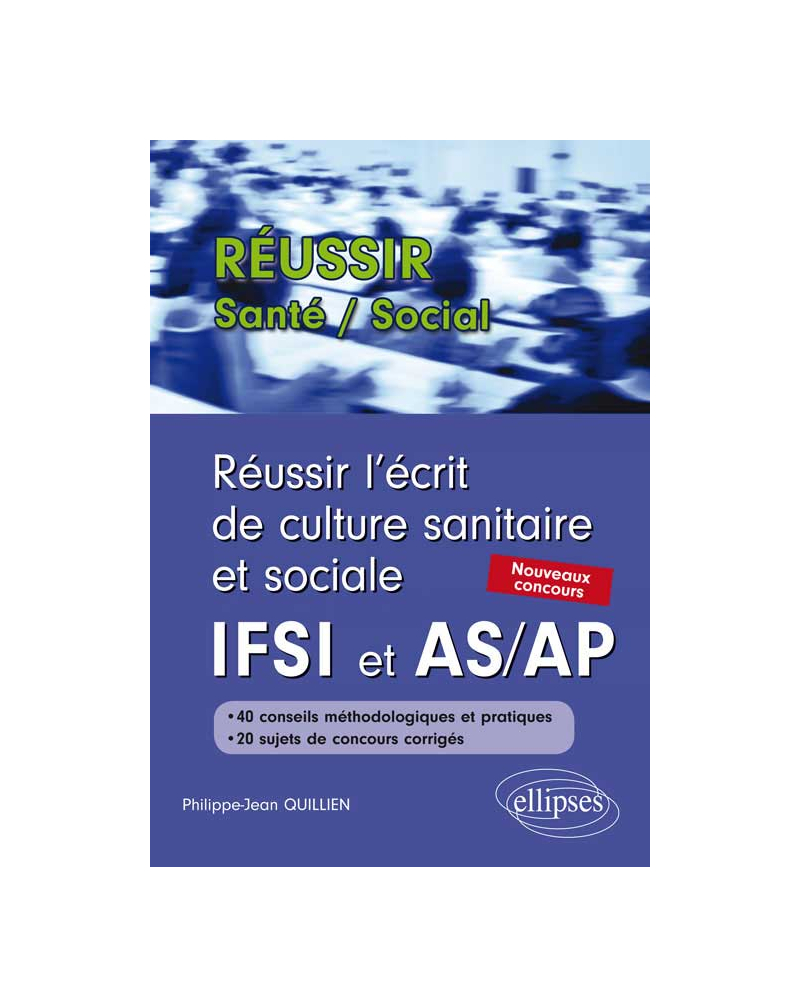 Réussir l’écrit de culture sanitaire et sociale aux concours IFSI et AS/AP