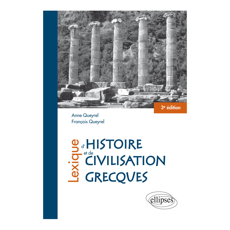 Lexique d'histoire et de civilisation grecques - 3e édition mise à jour