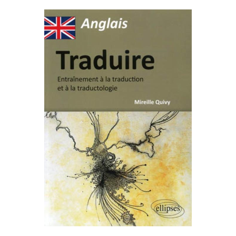 Anglais - Traduire - Entraînement à la traduction et à la traductologie