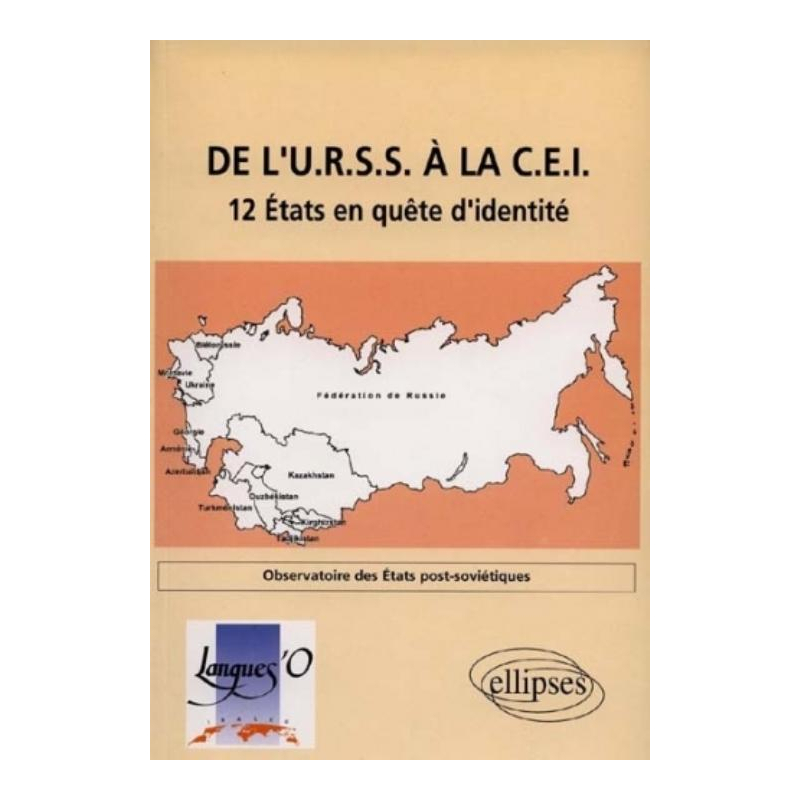 De l'URSS à la CEI : 12 États en quête d'identité
