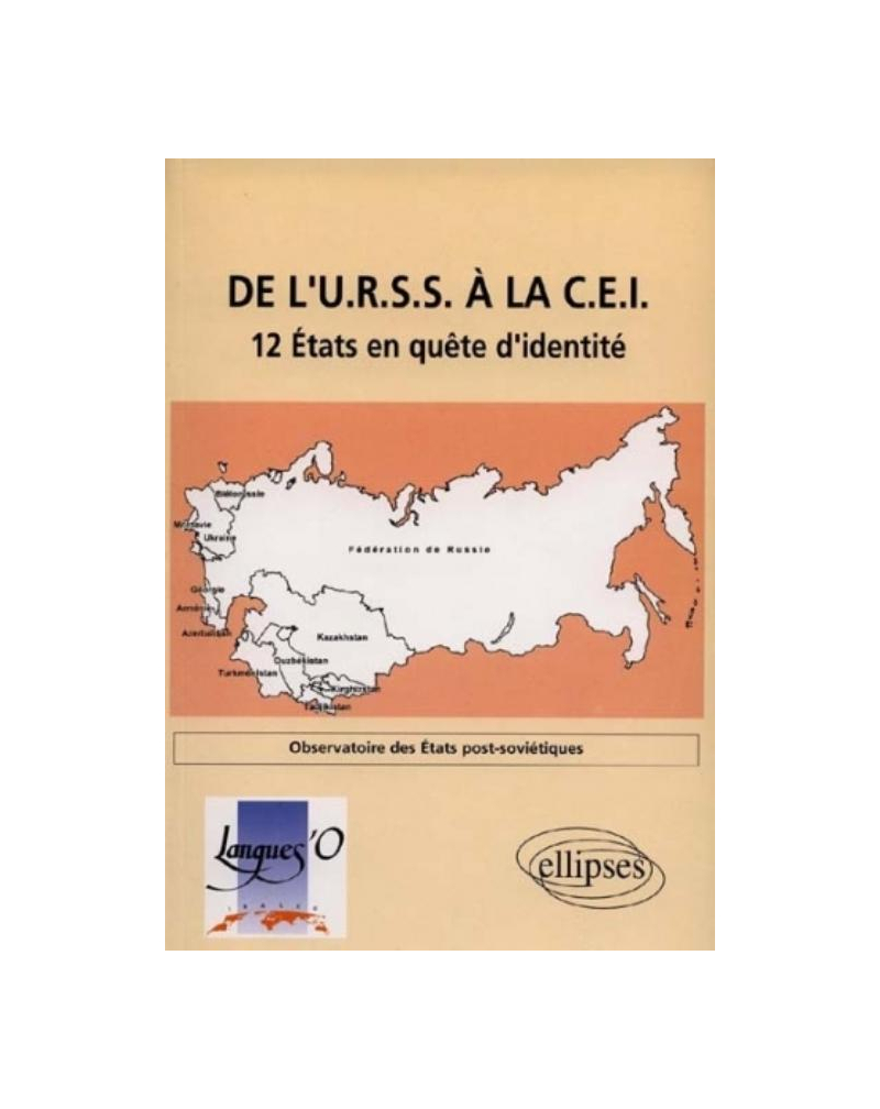 De l'URSS à la CEI : 12 États en quête d'identité