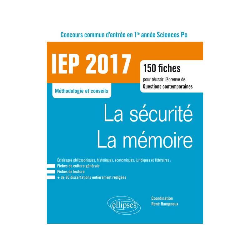 Concours commun IEP 2017. 150 fiches pour réussir l'épreuve de questions contemporaines - entrée en 1re année - La sécurité / La mémoire