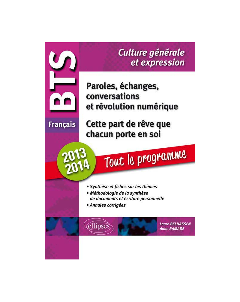 BTS Français - 1. Cette part de rêve que chacun porte en soi  - 2. Paroles, échanges, conversations et révolution numérique. Tout sur les thèmes, méthodologie, annales corrigées