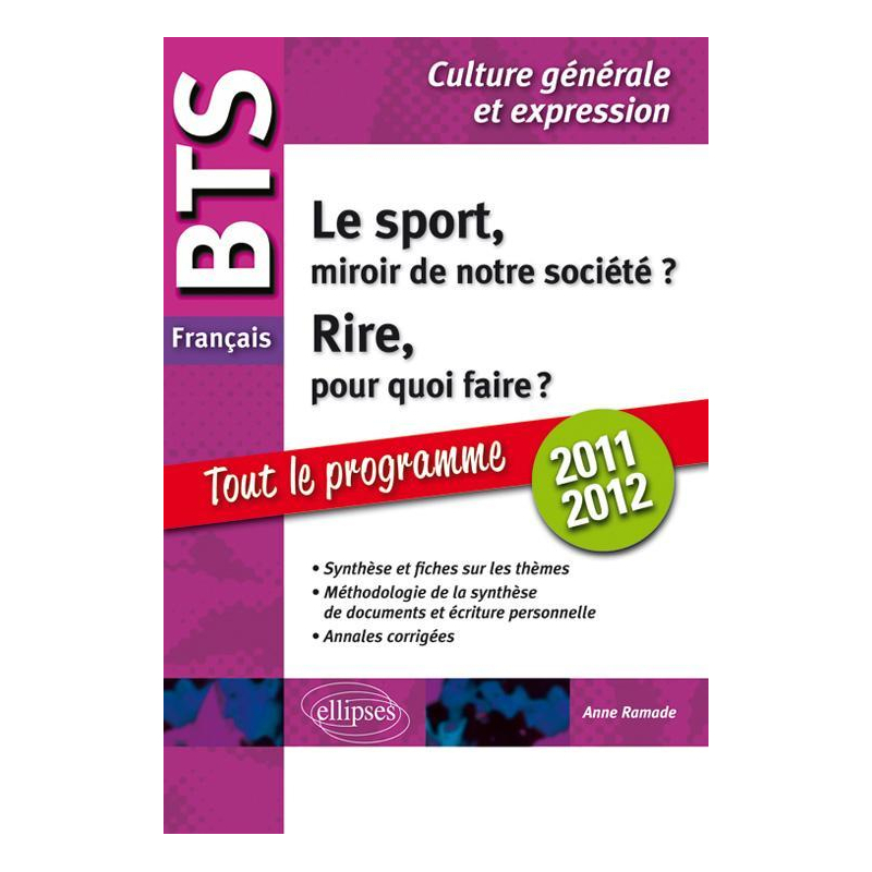 BTS français. 1. Le sport, miroir de notre société ? 2. Rire, pour quoi faire ? Tout sur les thèmes, méthodologie, annales corrigées