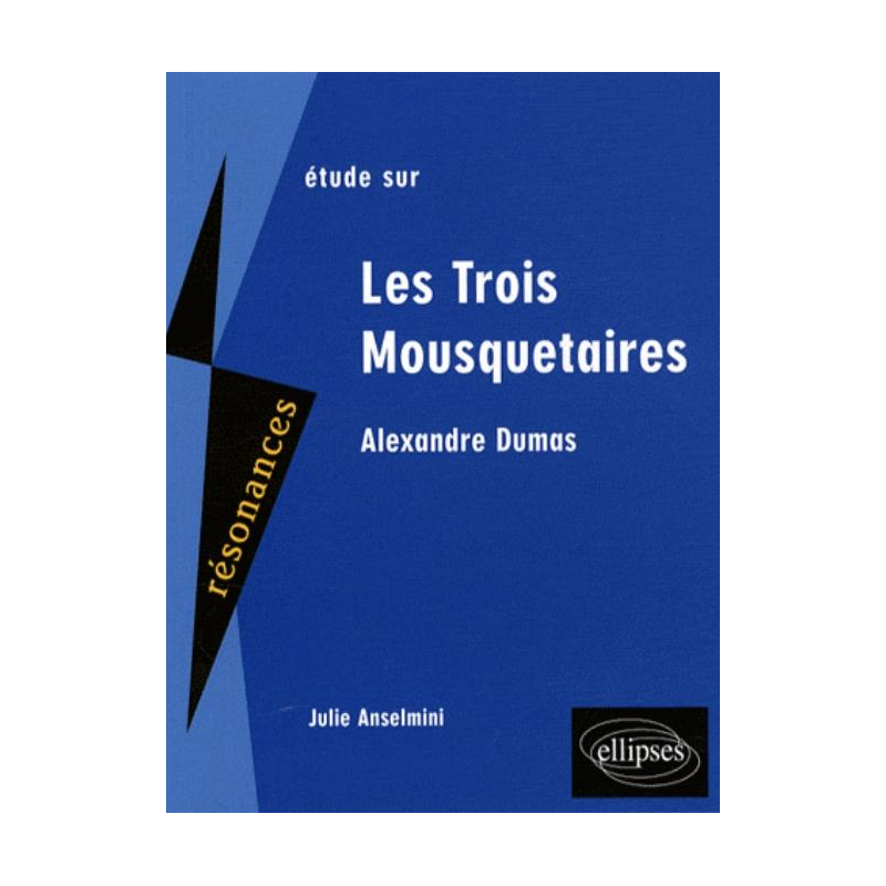 Dumas, Les Trois Mousquetaires