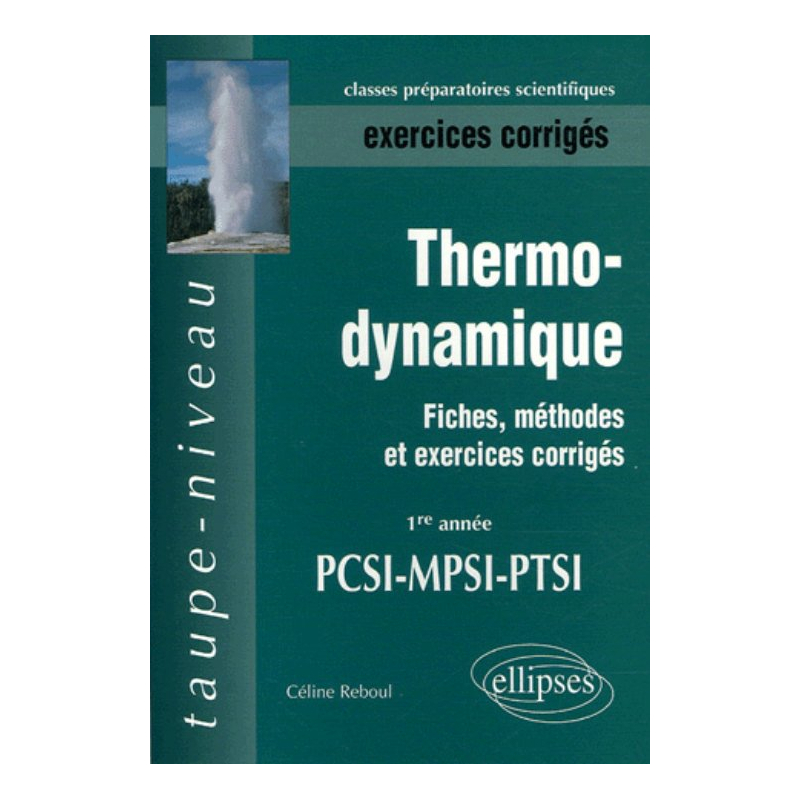Thermodynamique - Fiches, méthodes et exercices corrigés - 1re année PCSI-MPSI-PTSI