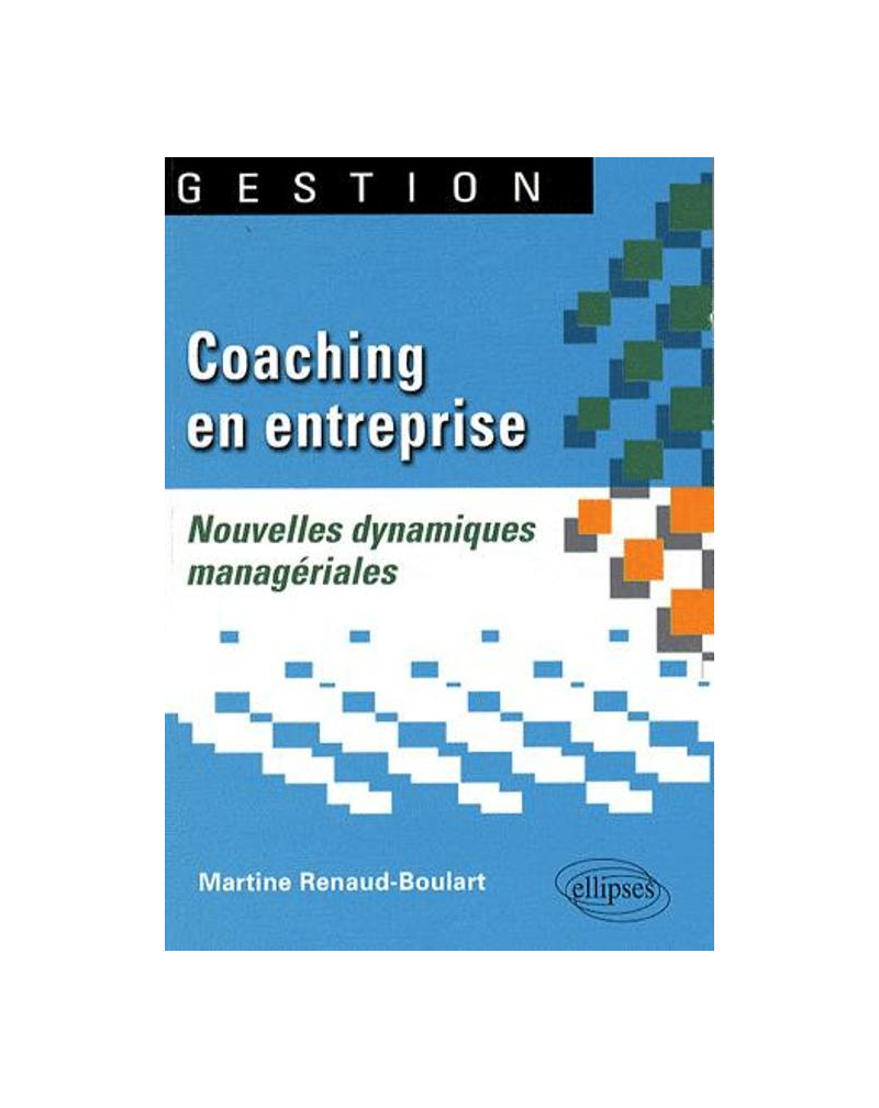 Coaching en entreprise. Nouvelles dynamiques managériales