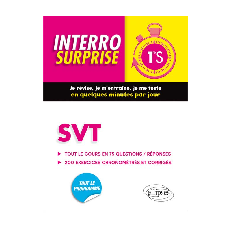 SVT Première S -  Tout le cours en 75 questions/réponses et 200 exercices chronométrés et corrigés