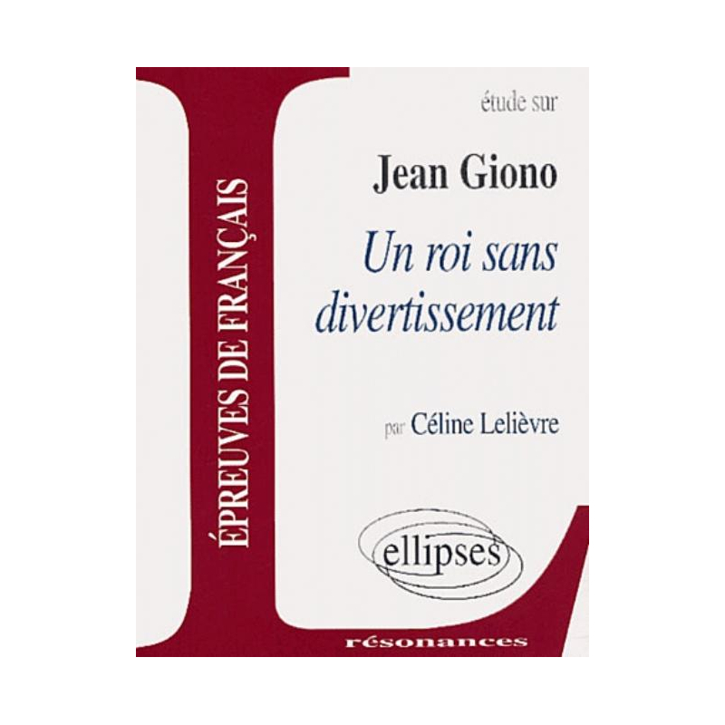 Giono, Un roi sans divertissement