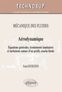 MÉCANIQUE DES FLUIDES - Aérodynamique - Equations générales, écoulements laminaires et turbulents autour d’un profil, couche limite (Niveau C)