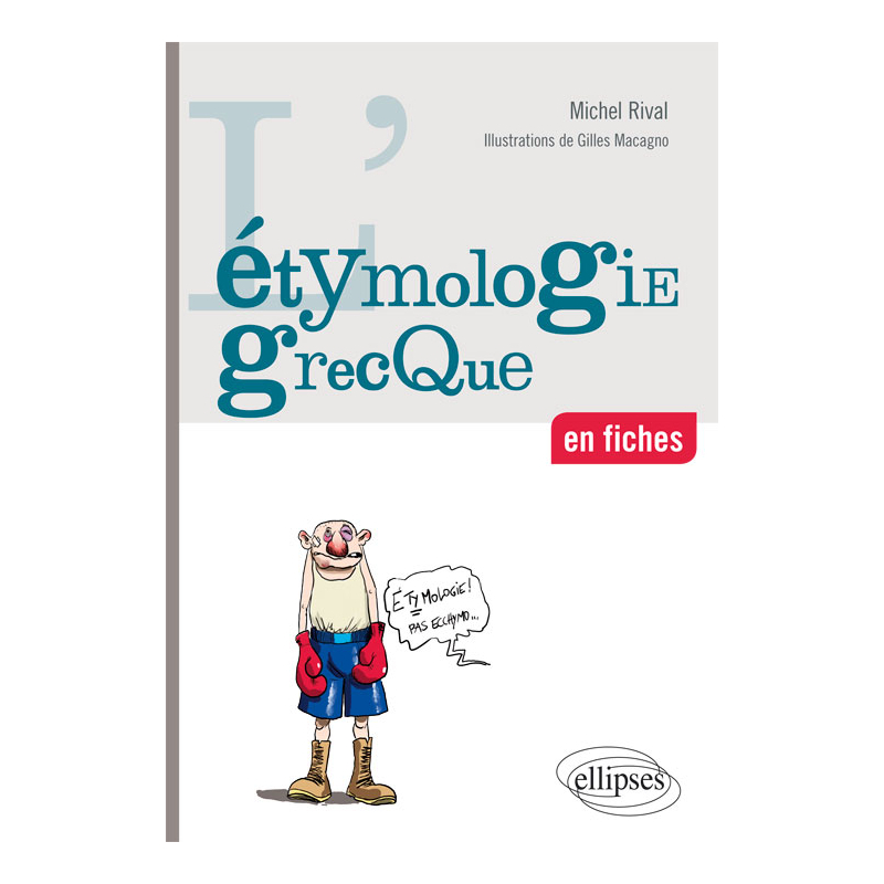 L’étymologie grecque en fiches