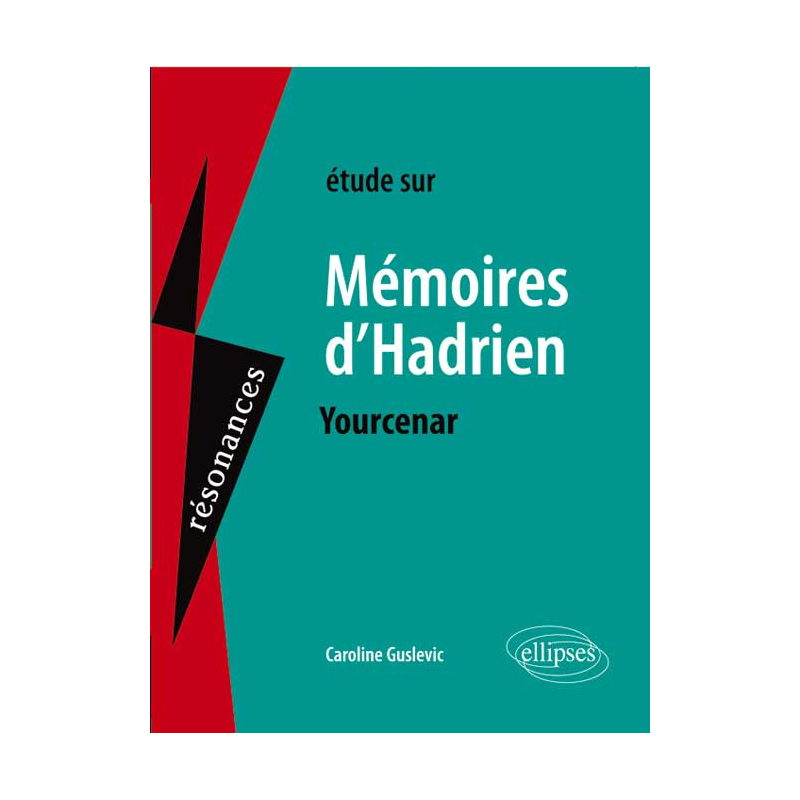 Yourcenar, Mémoires d'Hadrien