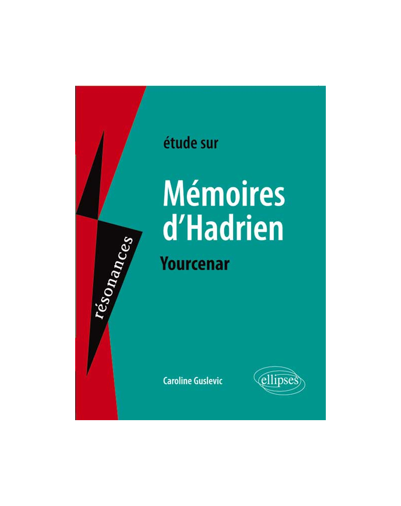 Yourcenar, Mémoires d'Hadrien