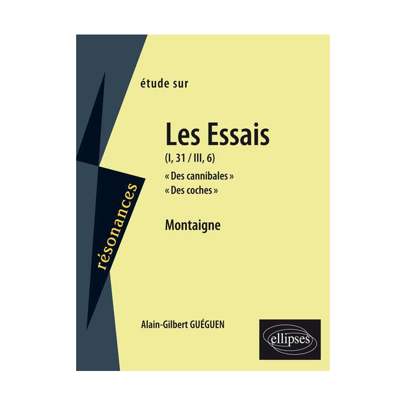 Montaigne, Essais (I,31 et III,6)