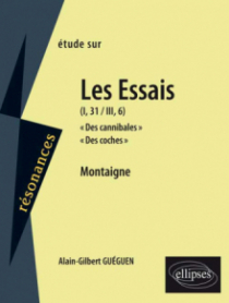Montaigne, Essais (I,31 et III,6)