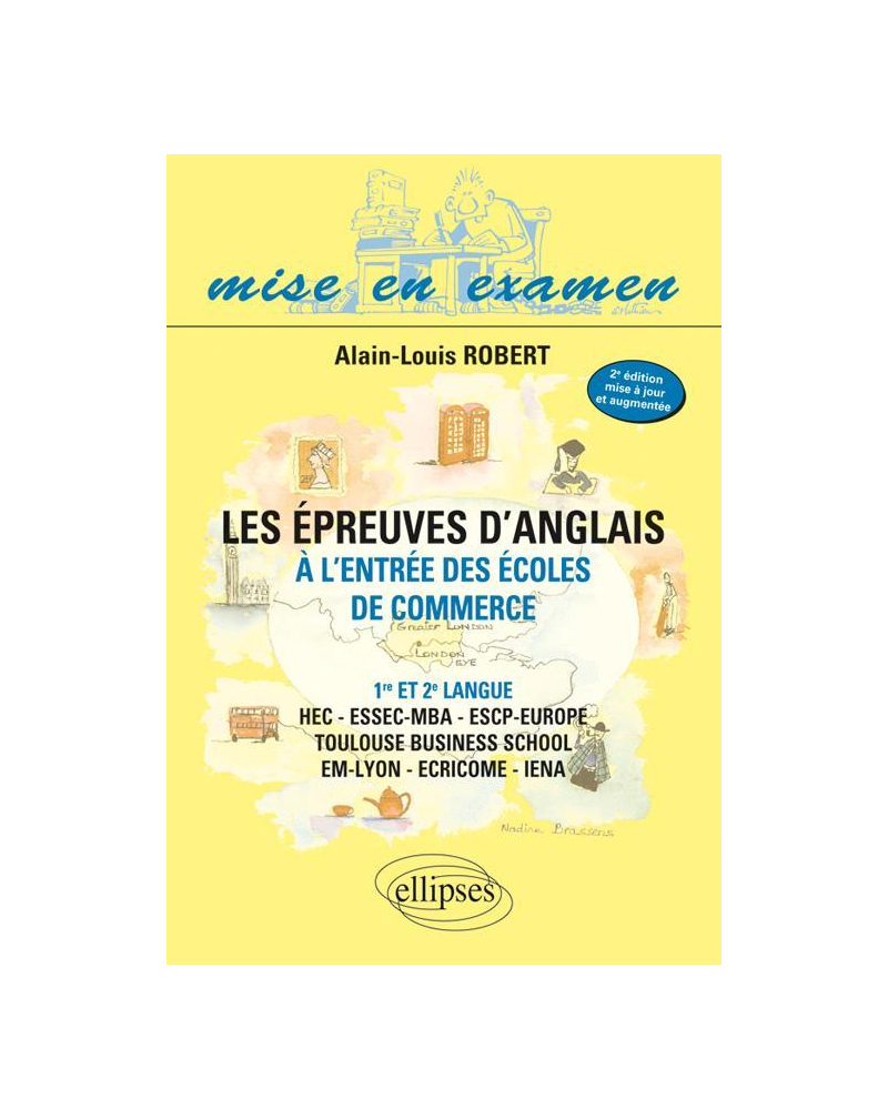 Les épreuves d’anglais à l’entrée des écoles de commerce - 1re et 2e langue - HEC - ESSEC-MBA - ESCP-EAP - EM-LYON - ECRICOME – IENA
