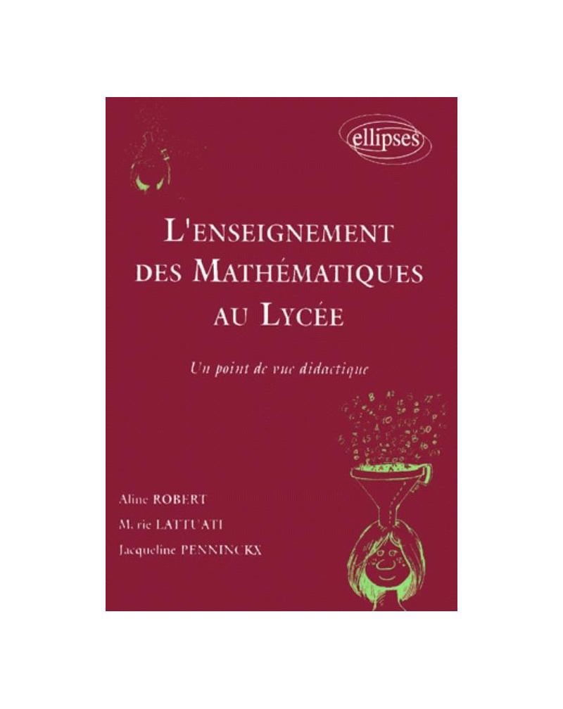 L'enseignement des mathématiques au lycée - Un point de vue didactique