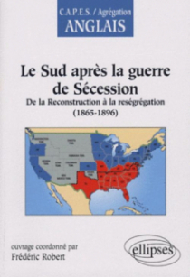 Le Sud après la guerre de Sécession : de la Reconstruction à la reségrégation (1865-1896)