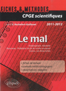 Le mal. Fiches et méthodes. Macbeth, William Shakespeare - Profession de foi du vicaire savoyard, Jean-Jacques Rousseau - Les Âmes fortes, Jean Giono.