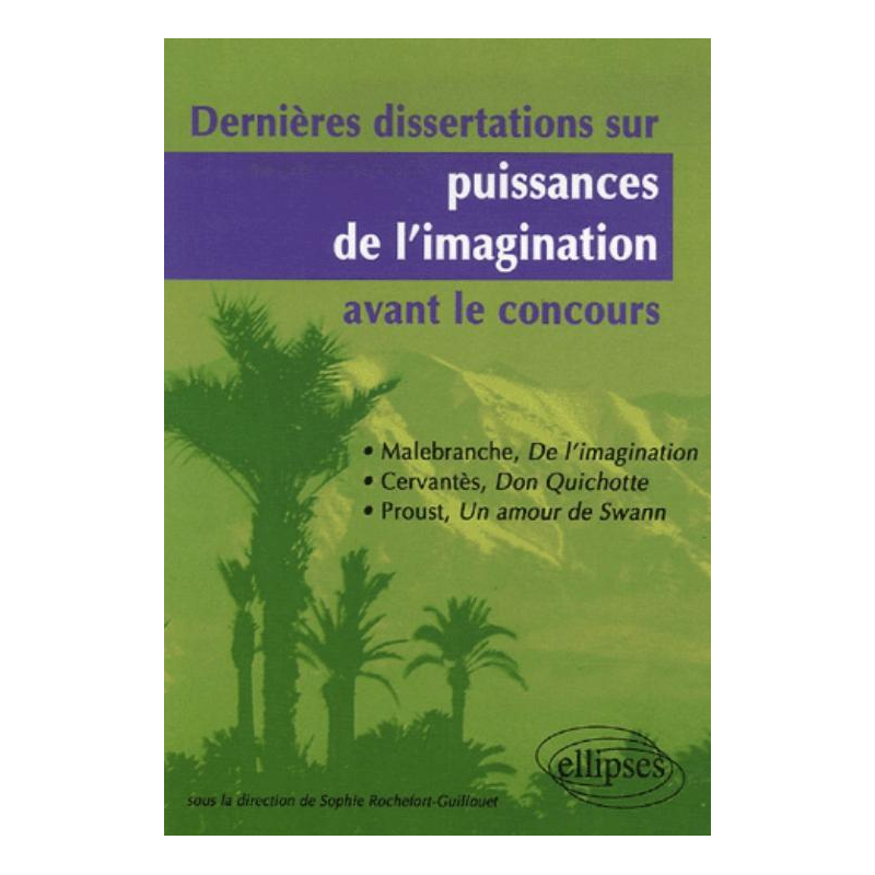 Dernières dissertations sur puissances de l'imagination avant le concours
