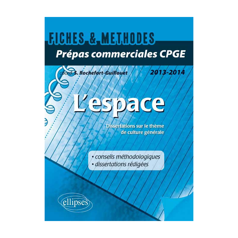 L’espace. Dissertations sur le thème de culture générale 2014 Prépas commerciales CPGE