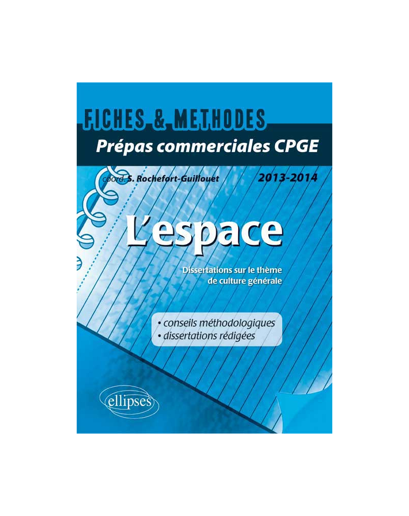 L’espace. Dissertations sur le thème de culture générale 2014 Prépas commerciales CPGE