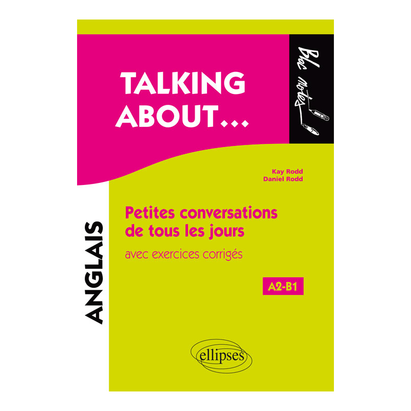 Talking about… Petites conversations de tous les jours en anglais avec exercices corrigés (A2-B1)