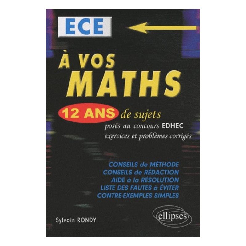 A vos maths ! 12 ans de sujets corrigés d'EDHEC ECE