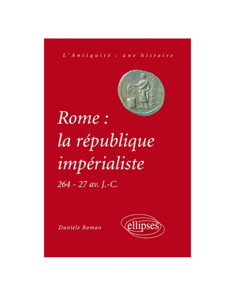 Rome : la république impérialiste (264-27 av. J.-C.)