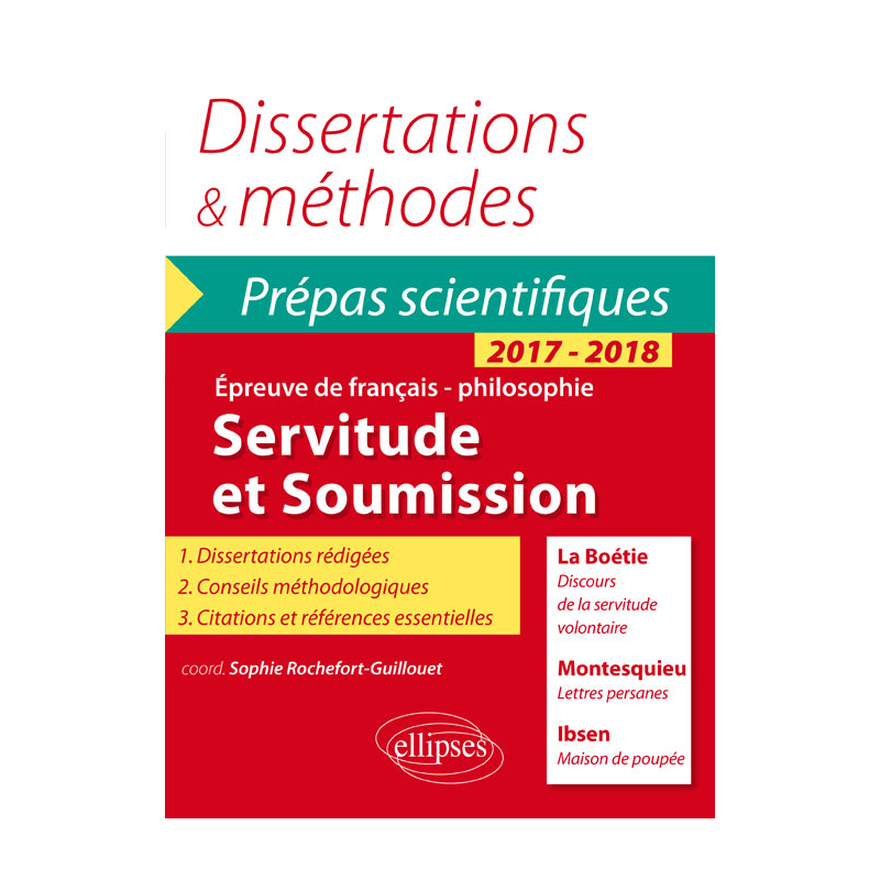 Servitude et soumission. La Boétie, Discours de la servitude volontaire – Montesquieu, Lettres persanes – Ibsen, Une maison de poupée. Épreuve de français-philosophie – Prépas scientifiques 2017-2018